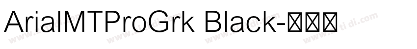ArialMTProGrk Black字体转换